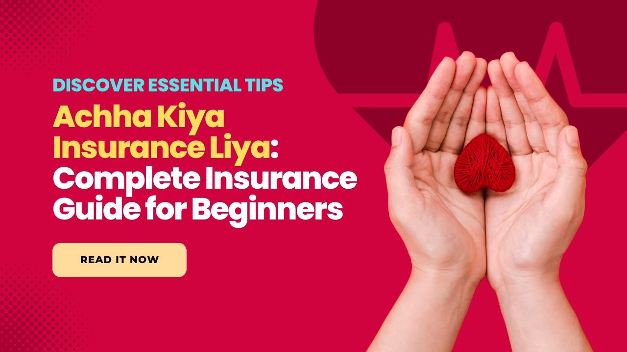 insurance, achha kiya insurance liya